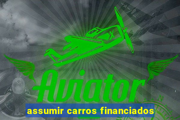 assumir carros financiados